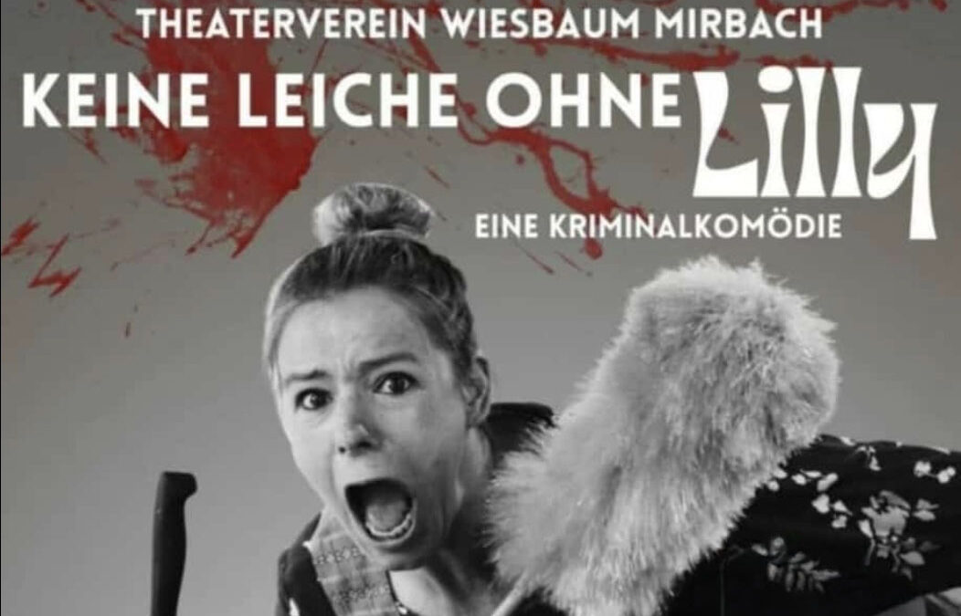 Theaterverein Wiesbaum Mirbach – Keine Leiche ohne Lilly