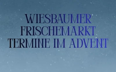 Wiesbaumer Frischemarkt Termine im Advent